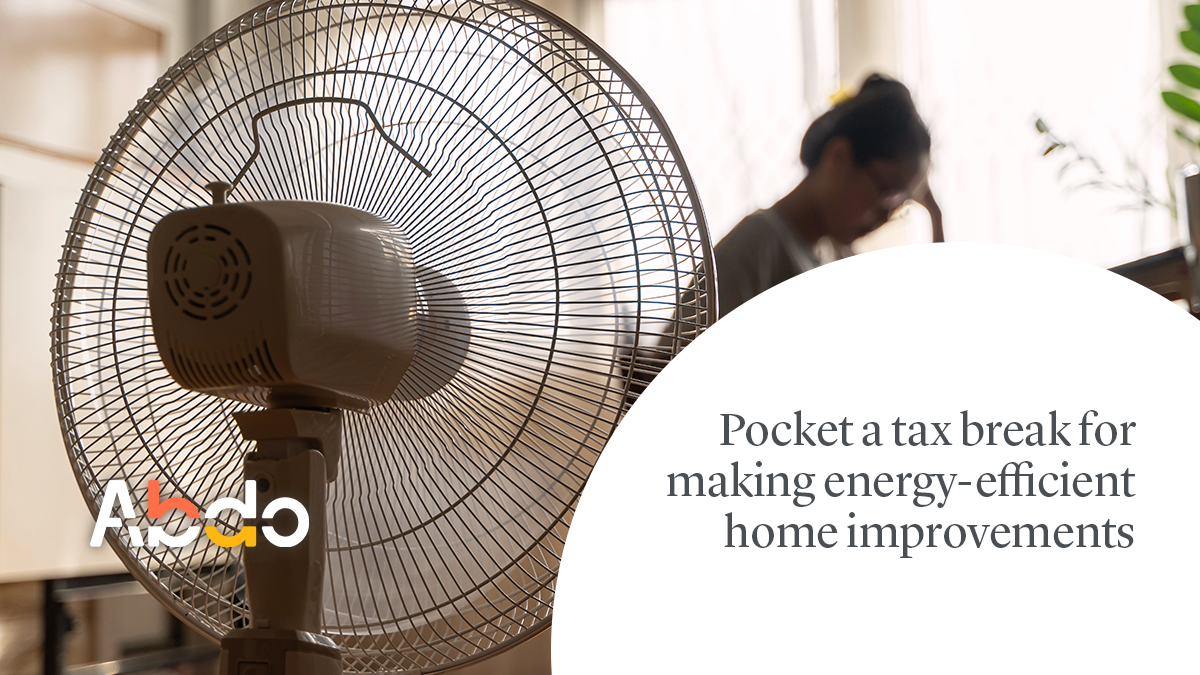 Pocket a tax break for making energyefficient home improvements Abdo