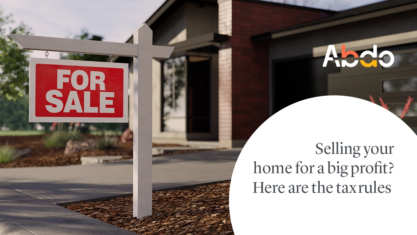 Selling your home for a big profit? Here are the tax rules Abdo